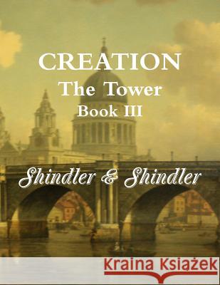 Creation: The Tower: Book III Nigel Shindler Max Shindler 9781515275534 Createspace - książka