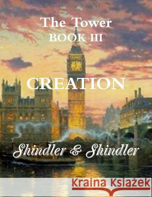 Creation: The Tower: Book III Nigel Shindler Max Shindler 9781515314110 Createspace - książka