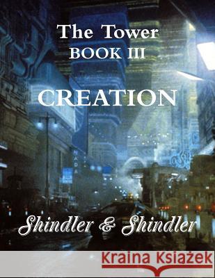 Creation: The Tower: Book III Nigel Shindler Max Shindler 9781515314356 Createspace - książka