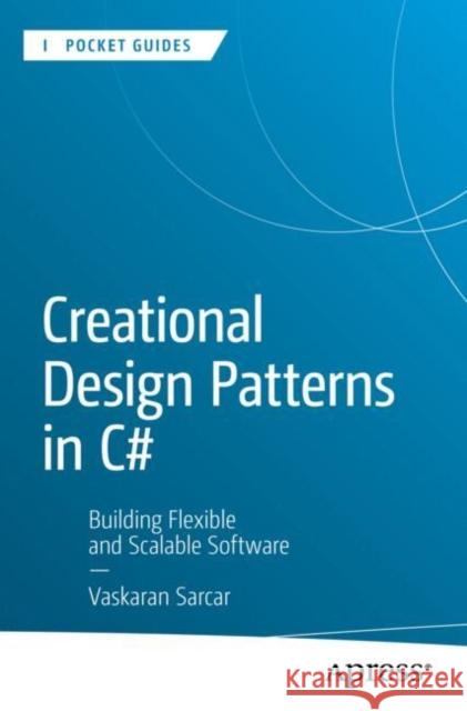 Creational Design Patterns in C# Vaskaran Sarcar 9798868815669 Springer-Verlag Berlin and Heidelberg GmbH &  - książka