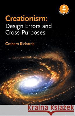 Creationism: Design Errors and Cross-Purposes Richards, Graham 9780853190844 Lindsey Press - książka