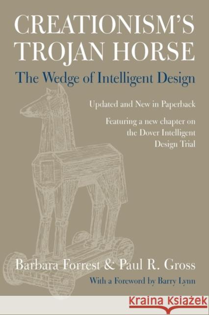 Creationism's Trojan Horse: The Wedge of Intelligent Design Forrest, Barbara 9780195319736 Oxford University Press, USA - książka