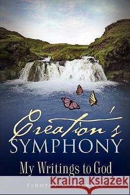 Creation's Symphony Timothy D Stewart 9781606477700 Xulon Press - książka