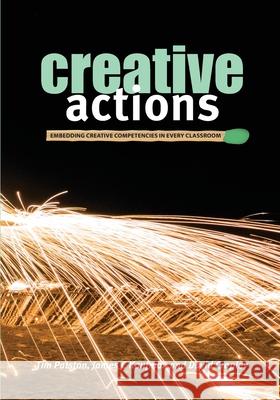 Creative Actions: Embedding Creative Competencies in Every Classroom Tim Patston James C. Kaufman David Cropley 9781923403406 Amba Press - książka