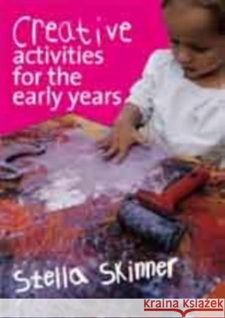 Creative Activities for the Early Years Stella M. Skinner 9781412934473 Paul Chapman Publishing - książka