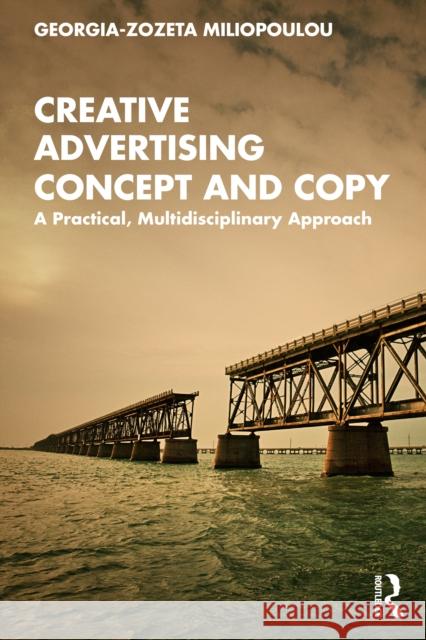 Creative Advertising Concept and Copy Georgia-Zozeta (The American College of Greece, Greece) Miliopoulou 9781032362045 Taylor & Francis Ltd - książka