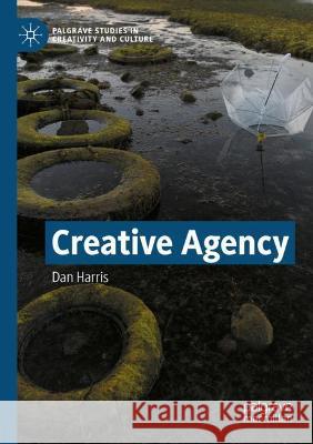 Creative Agency Dan Harris   9783030774363 Springer Nature Switzerland AG - książka