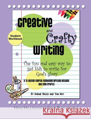 Creative and Crafty Writing-Student Book Jan May Karine Bauch 9780980170887 New Millennium Girl Books - książka