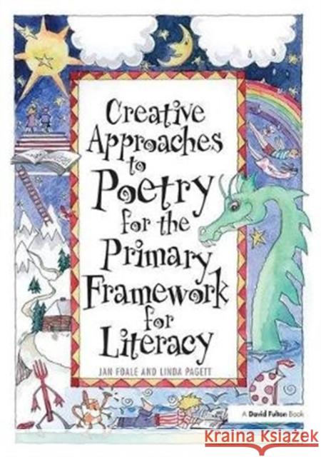 Creative Approaches to Poetry for the Primary Framework for Literacy Jan Foale 9781138472136 Taylor and Francis - książka