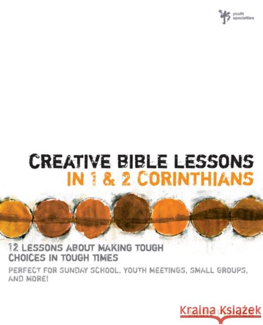 Creative Bible Lessons in 1 and 2 Corinthians: 12 Lessons about Making Tough Choices in Tough Times Penner, Marv 9780310230946 Zondervan Publishing Company - książka