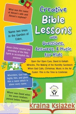 Creative Bible Lessons With Questions, Answers, & Music for Kids Kim D. Freeman 9781805587392 Freeman Productions - książka