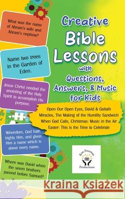Creative Bible Lessons With Questions, Answers, & Music for Kids Kim D. Freeman 9781805587408 Freeman Productions - książka