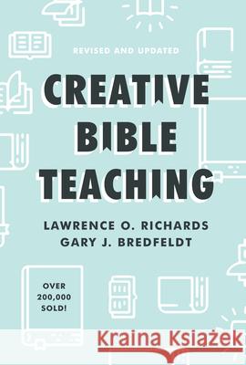 Creative Bible Teaching Lawrence O. Richards Gary J. Bredfeldt 9780802419590 Moody Publishers - książka