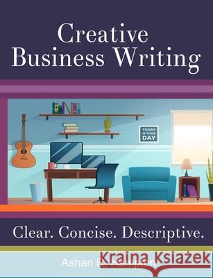 Creative Business Writing Ashan R. Hampton 9781678150945 Lulu Press Inc - książka