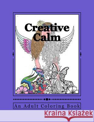 Creative Calm: A Relaxing Color Therapy Book J. and I. Publishing 9781523246182 Createspace Independent Publishing Platform - książka