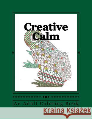 Creative Calm: A Relaxing Color Therapy Book J. and I. Publishing 9781530009169 Createspace Independent Publishing Platform - książka