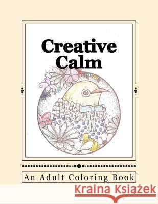 Creative Calm: A Relaxing Color Therapy Book J. and I. Publishing 9781530009879 Createspace Independent Publishing Platform - książka