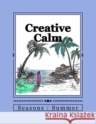 Creative Calm: Seasons: Summer J. and I. Publishing 9781530112500 Createspace Independent Publishing Platform - książka