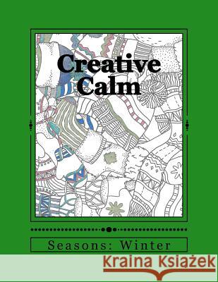 Creative Calm: Seasons: Winter J. and I. Publishing 9781523778058 Createspace Independent Publishing Platform - książka