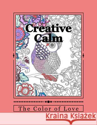 Creative Calm: The Color of Love J. and I. Publishing 9781523778034 Createspace Independent Publishing Platform - książka