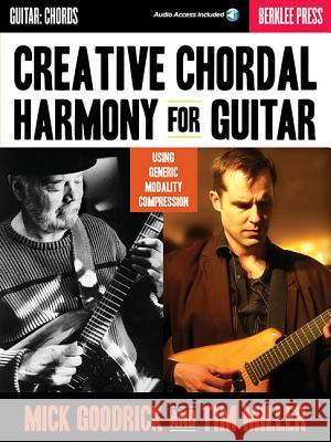 Creative Chordal Harmony for Guitar Mick Goodrick, Tim Miller 9780876391280 Berklee Press Publications - książka