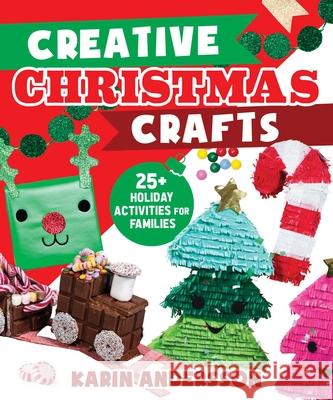 Creative Christmas Crafts: 25+ Holiday Activities for Families Karin Andersson 9781510770942 Sky Pony - książka