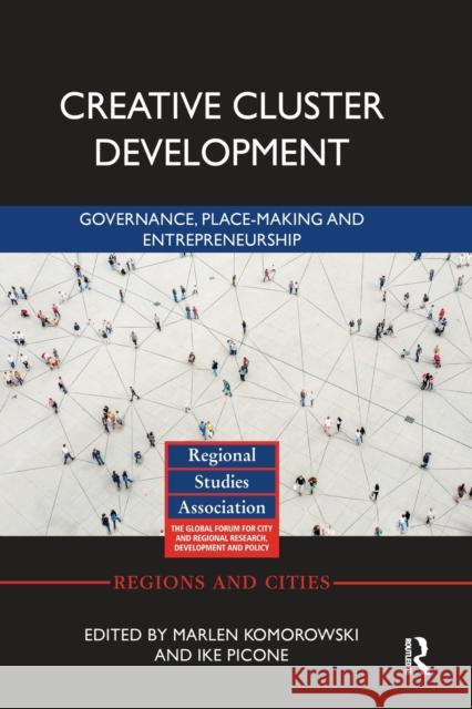 Creative Cluster Development: Governance, Place-Making and Entrepreneurship Marlen Komorowski Ike Picone 9781032236513 Routledge - książka