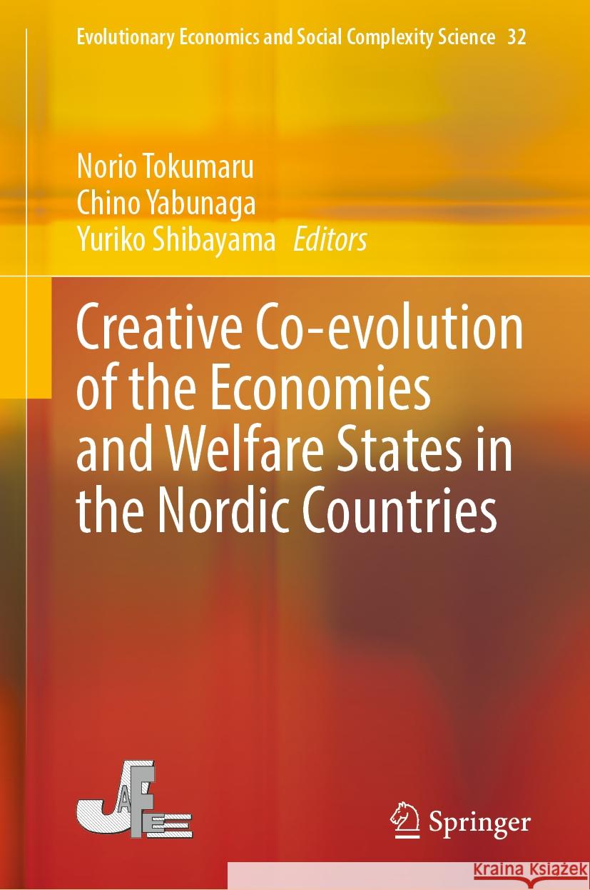 Creative Co-evolution of the Economies and Welfare States in the Nordic Countries Norio Tokumaru, Chino Yabunaga, Yuriko Shibayama 9789819785681 Springer Verlag, Singapore - książka