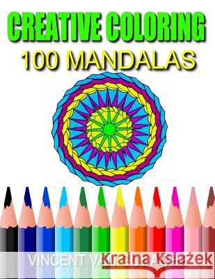 Creative Coloring: 100 Mandalas Vincent Va 9781530463671 Createspace Independent Publishing Platform - książka