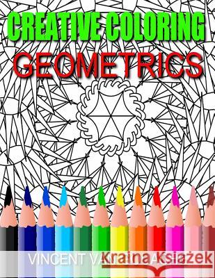 Creative Coloring - Geometrics Vincent Va 9781533416025 Createspace Independent Publishing Platform - książka