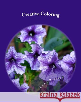 Creative Coloring: Enhance Your Creativity and Focus Emma Roberts 9781534818026 Createspace Independent Publishing Platform - książka