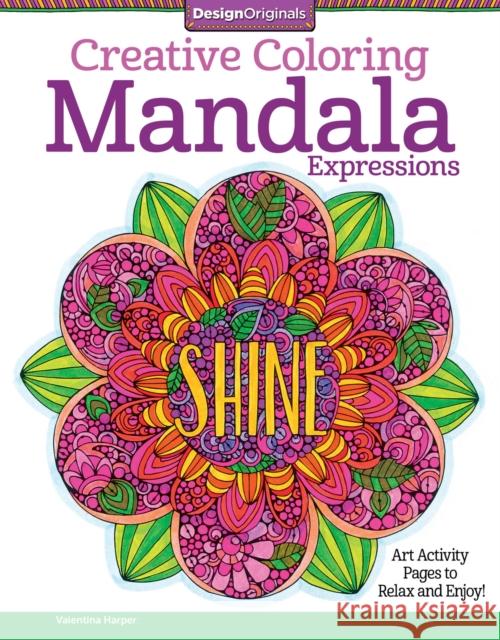 Creative Coloring Mandala Expressions: Art Activity Pages to Relax and Enjoy! Valentina Harper 9781497200050 Design Originals - książka