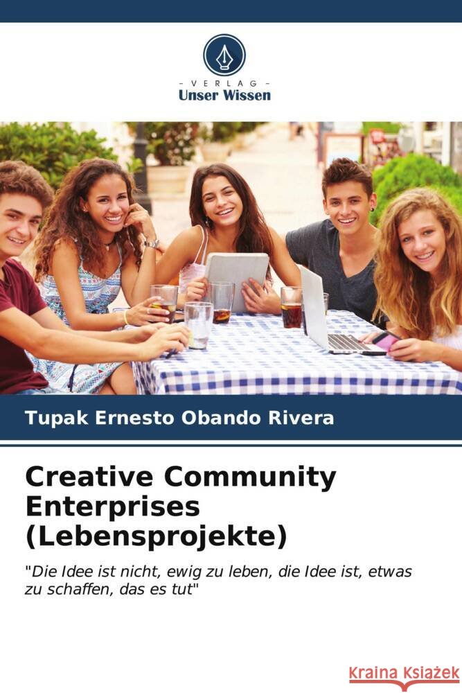 Creative Community Enterprises (Lebensprojekte) Tupak Ernesto Oband 9786206648246 Verlag Unser Wissen - książka