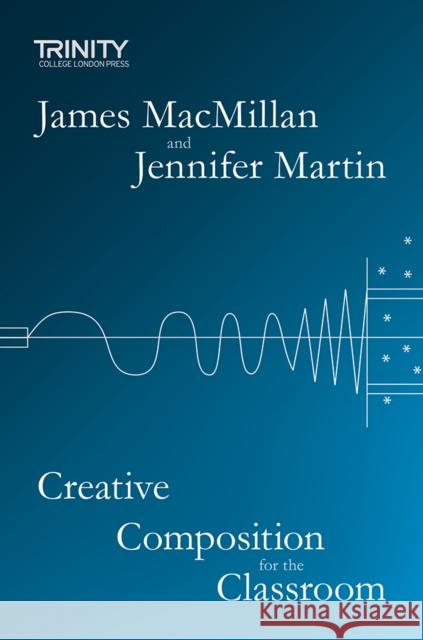 Creative Composition for the Classroom Jennifer Martin 9781800514782 Trinity College London Press - książka