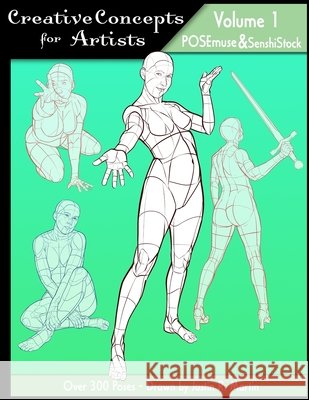Creative Concepts for Artists: Volume 01: a POSEmuse/SenshiStock collaboration Justin R Martin, Justin R Martin 9798652990350 Independently Published - książka