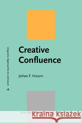 Creative Confluence Johan F. Hoorn   9789027234056 John Benjamins Publishing Co - książka