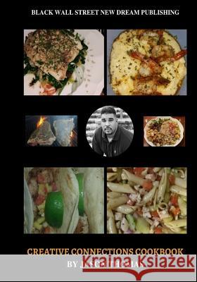 Creative Connections Cookbook Jason Thomas 9780692101476 Black Wall Street New Dream Publisher - książka