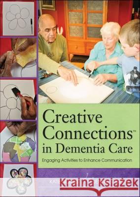 Creative Connectionso in Dementia Care: Engaging Activities to Enhance Communication Jennifer Brush   9781938870446 Health Professions Press,U.S. - książka