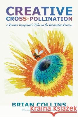 Creative Cross-Pollination Brian Collins Nicola Gigante 9781960881076 Rivershore Press - książka