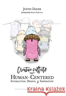 Creative Culture: Human-Centered Interaction, Design, & Inspiration Justin Dauer 9781733445009 Lead Hand Books - książka
