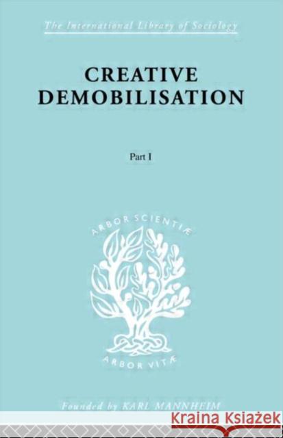 Creative Demobilisation : Part 1 E. A. Gutkind 9780415177146 Routledge - książka