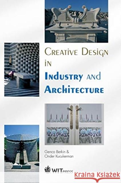 Creative Design in Industry and Architecture G. Berkin, O. Kucukerman 9781784661151 WIT Press - książka