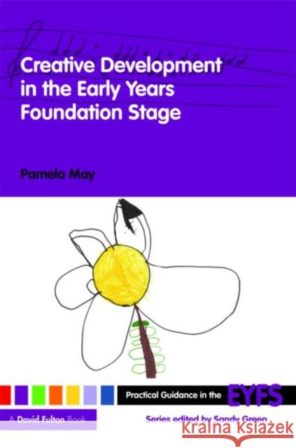 Creative Development in the Early Years Foundation Stage Pamela May 9780415476539  - książka