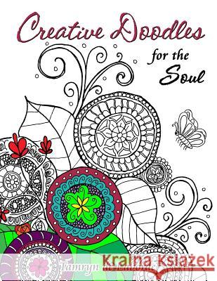 Creative Doodles for the Soul Tamryn D 9781539092209 Createspace Independent Publishing Platform - książka