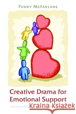 Creative Drama for Emotional Support: Activities and Exercises for Use in the Classroom McFarlane, Penny 9781849052511  - książka