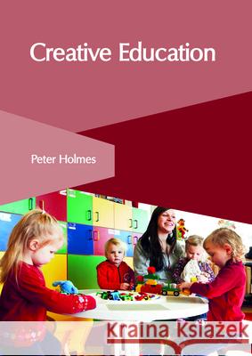 Creative Education Peter Holmes 9781632406514 Clanrye International - książka