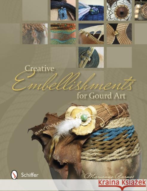 Creative Embellishments for Gourd Art Marianne Barnes 9780764344923 Schiffer Publishing - książka