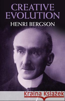 Creative Evolution Henri Louis Bergson Arthur Mitchell 9780486400365 Dover Publications - książka