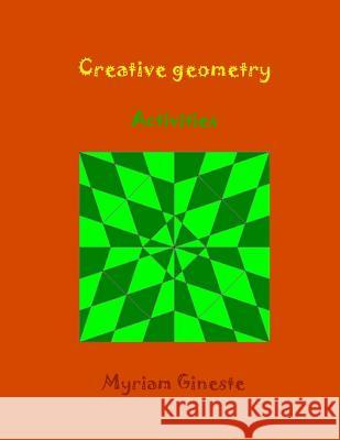 Creative Geometry Myriam Gineste 9781499723120 Createspace - książka