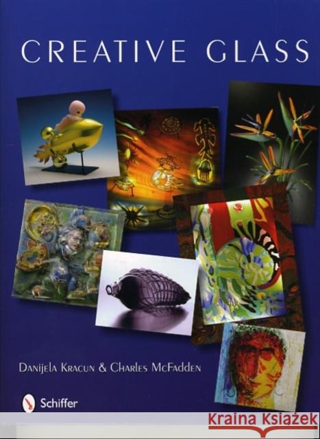 Creative Glass Danijela Kracun Charles McFadden 9780764335051 Schiffer Publishing - książka